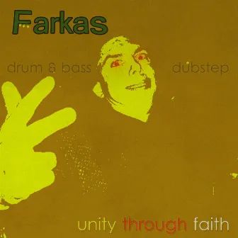 Unity Through Faith: Dubstep vs. Drum & Bass by Farkas