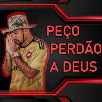 Peço Perdão a Deus by Gurilao dj