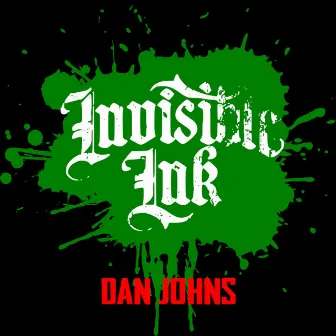 Invisible Ink by Dan Johns