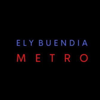 Metro by Ely Buendia