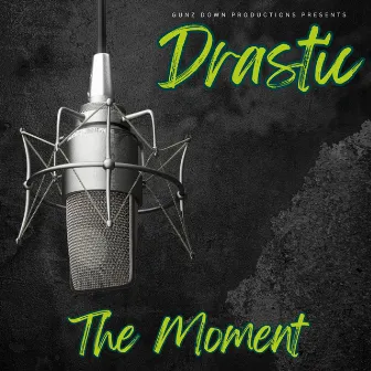 The Moment (feat. JBilla & The Greats) by Drastic