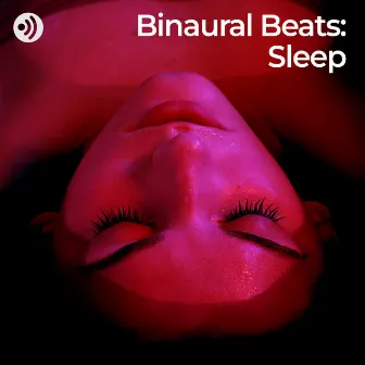 Binaural Beats: Sleep by Bright Thoughts