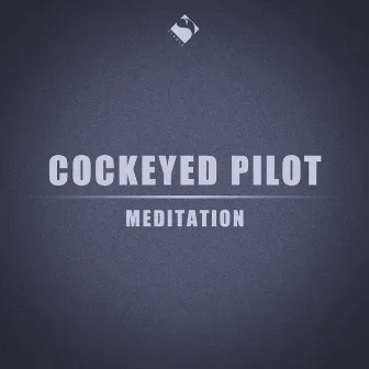 Meditation by Cockeyed Pilot