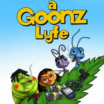 A Goonz Lyfe by GDerty