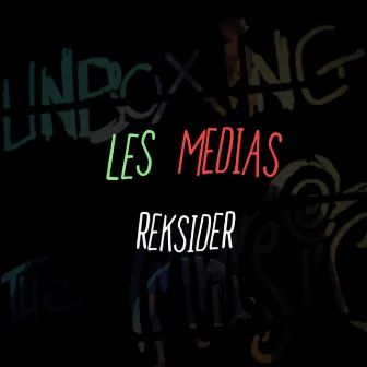 Les médias by Reksider