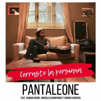 Cerraste la Persiana by Pantaleone