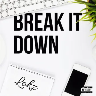 Break It Down by Lokz