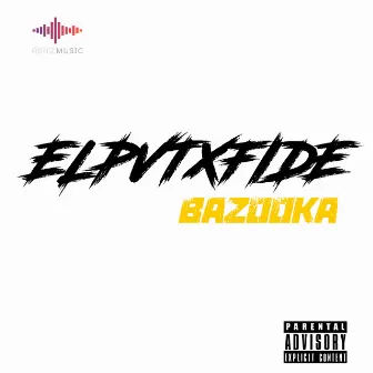 Bazooka by El pvtxfide