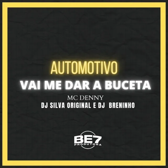 AUTOMOTIVO - VAI ME DAR A BUCETA