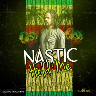 Hold Me - Single by Nastic