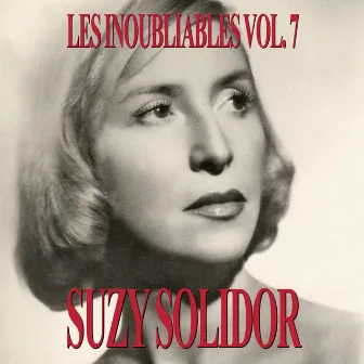 Les Inoubliables De La Chanson Française Vol. 7 — Suzy Solidor by Suzy Solidor