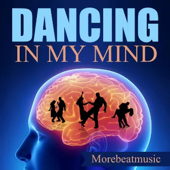 Dancing in My Mind by Morebeatmusic