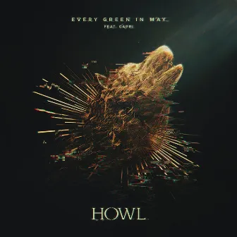 Howl by Every Green in May