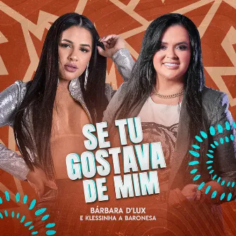 Se Tu Gostava de Mim by Barbara D'Lux