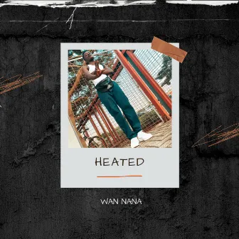 heated by Wan Nana