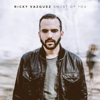 Ghost of You by Ricky Vazquez