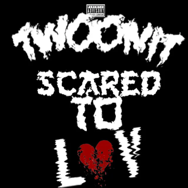 Scared To Love