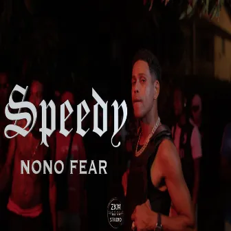 Nono Fear by Speedy