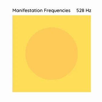 528 Hz for Manifesting by Manifestation Frequencies