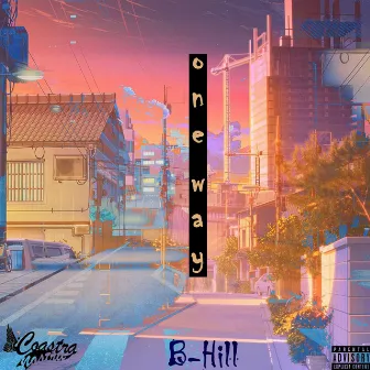 One Way by B-Hill