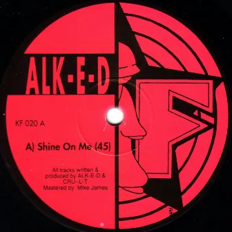 Shine On Me E.P by Alk-E-D