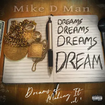 Dreams Of Making It., Vol. 1 by Mike D Man