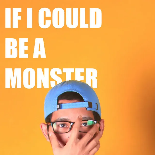 If I Could Be a Monster