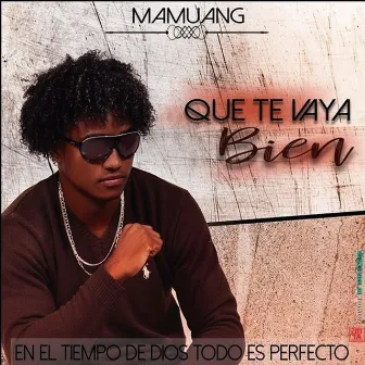 Que te vaya bien by Mamuang