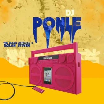 Dj Ponle by The Black Official