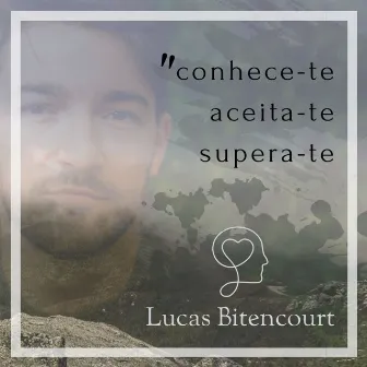 Conhece-Te, Aceita-Te, Supera-Te by Lucas Bitencourt