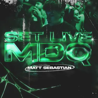 Set Live MDQ (Live) by Matt Sebastian