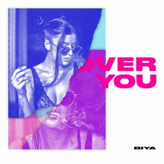 Over You by BIYA