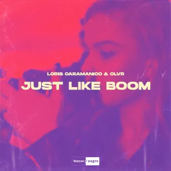 Just Like Boom by Loris Caramanico