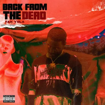 Back From The Dead by Yak Yola