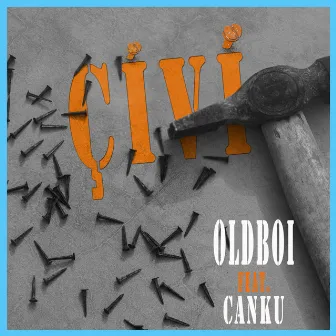 Çivi by OldBoi