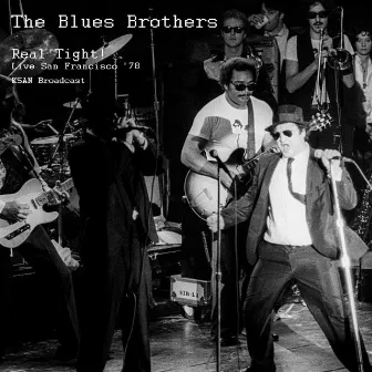 Real Tight! (Live San Francisco 1978 KSAN) by The Blues Brothers