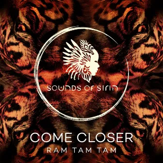 Ram Tam Tam by Come Closer