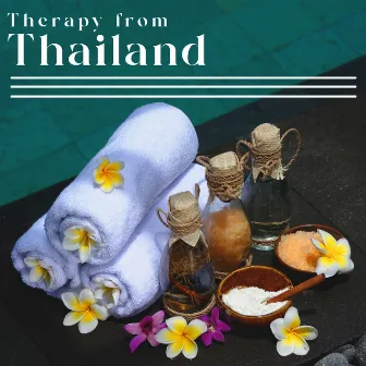 Therapy from Thailand: Traditional Thai Massage Asian Spa Music by Wellness