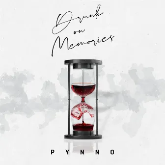 Drunk on Memories by PYNNO