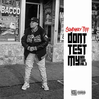 Dont test my mixtape vol. 3 by Seminary Tiff