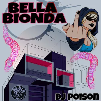 Bella Bionda by DJ Poison