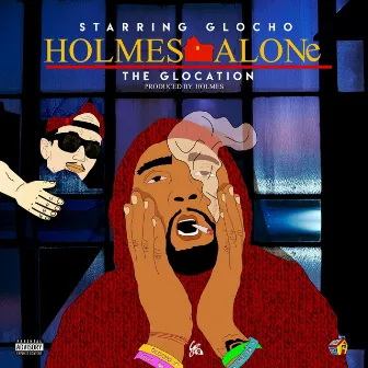 Holmes Alone: The Glocation by Glocho