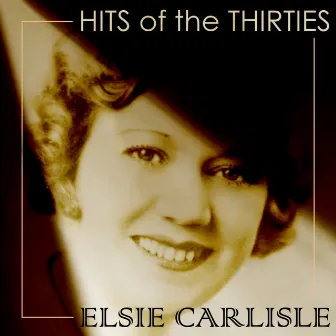 Hits Of The Thirties by Elsie Carlisle