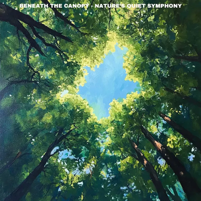 Beneath the Canopy - Nature's Quiet Symphony