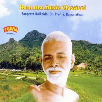 Ramana Music Classical - Sangeeta Kalanidhi Prof S. Ramanathan by S. Ramanathan