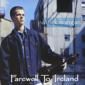 Farewell To Ireland by Patrick Mangan