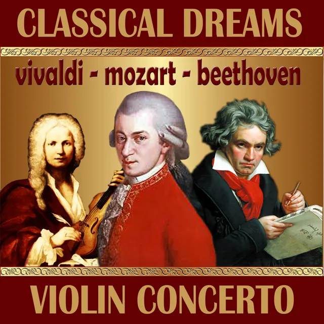 W. A. Mozart: Concerto for Violin and Orchestra No. 3 - L. Beethoven: Romance for Violin 1 & 2 - A. Vivaldi: Concerto for Violin and String Orchestra No. 1