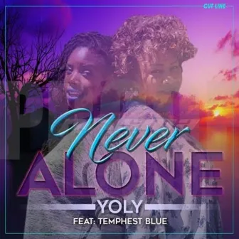 Never Alone (feat. Temphest Blue) by Yoly