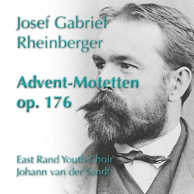 Rheinberger: Advent-Motetten, Op. 176