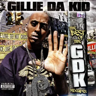 The Best Of The GDK Mixtapes by Gillie Da Kid